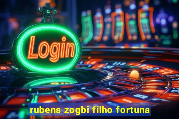 rubens zogbi filho fortuna